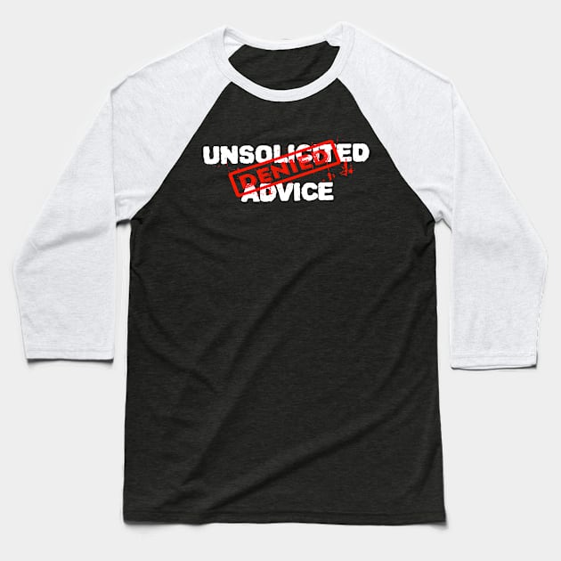 unsolicited advice quote Baseball T-Shirt by ZenCloak